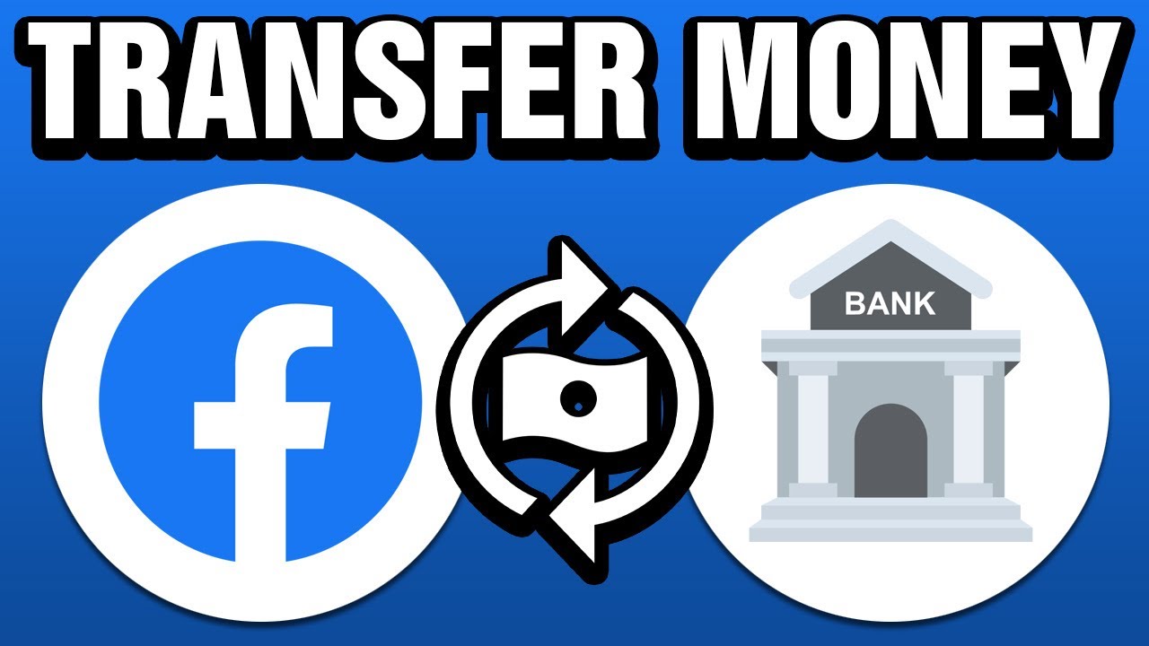 Detailed guide to transfer Facebook money to bank